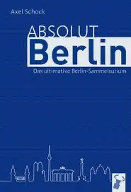 The book Absolut Berlin by Axel Schock